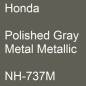 Preview: Honda, Polished Gray Metal Metallic, NH-737M.